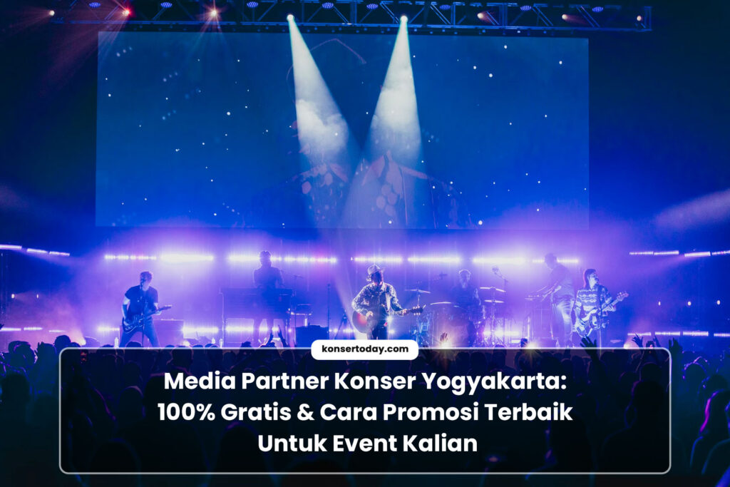 Media Partner Konser Yogyakarta - Gratis Promosi Acara Kalian