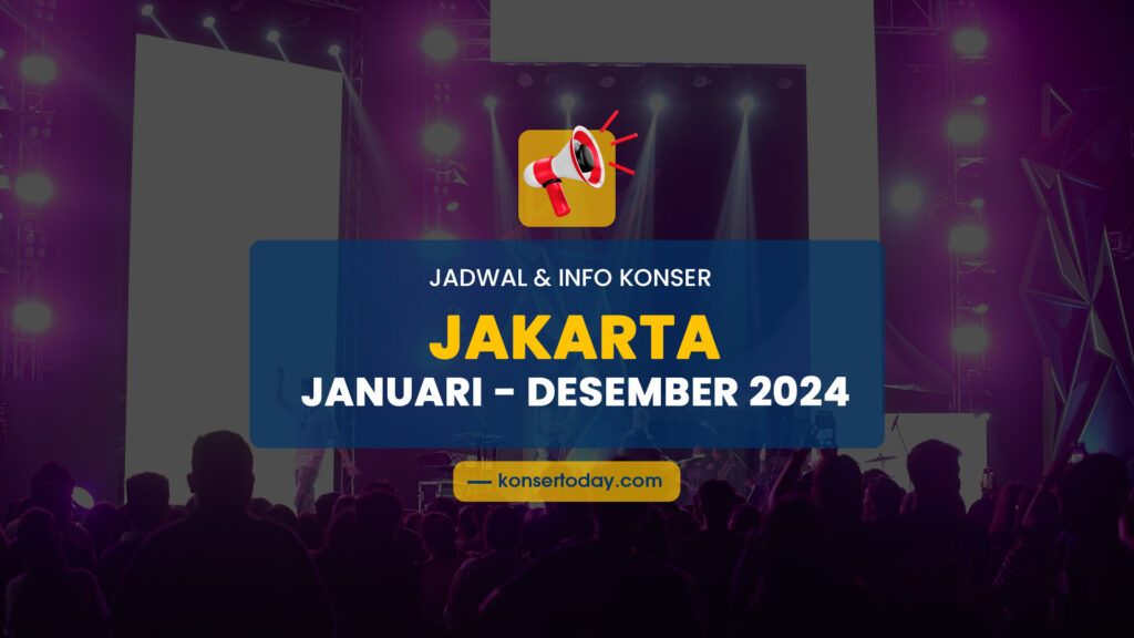 Jadwal Festival & Info Konser Jakarta 2024